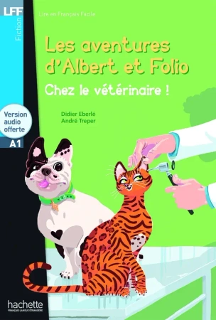 LFF Les Aventures d'Albert et Folio. Chez le veterinaire. Poziom A1 - Didier Eberlé, André Treper