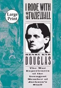 I Rode with Stonewall - Douglas Henry Kyd