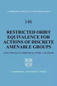 Restricted Orbit Equivalence for Actions of Discrete Amenable Groups - Janet Kammeyer