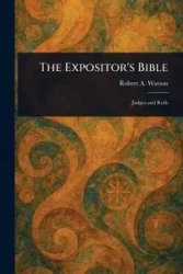The Expositor's Bible - Robert A. Watson (Robert Alexander)