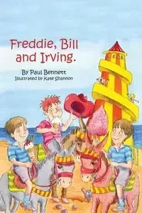 Freddie, Bill and Irving - Bennett Paul