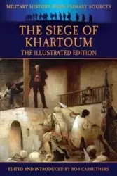 The Siege of Khartoum - The Illustrated Edition - Frank Power