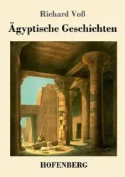 Ägyptische Geschichten - Richard Voß