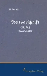 H. DV. 12 Reitvorschrift vom 18.08.1937 - Krüger Knut