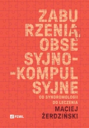 Zaburzenia obsesyjno-kompulsyjne - Maciej Żerdziński
