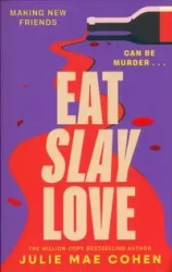 Eat Slay Love - Julie Mae Cohen