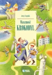 Waszmość Krokodyl - Jerzy Uszyński