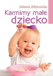 Karmimy małe dziecko - Jolanta Zdzienicka