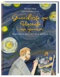 Gwiaździsta noc Vincenta i inne opowieści - Michael Bird, Joanna Wajs, Michael Bird