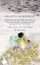 Tales from the Tail End - Mukherjee Ananya