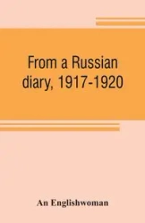 From a Russian diary, 1917-1920 - An Englishwoman