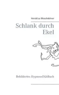Schlank durch Ekel - Moschdehner Herold zu