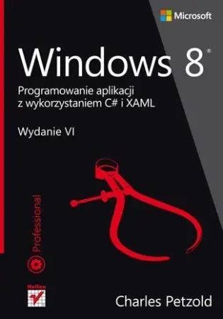 Windows 8. Programowanie aplikacji... - Charles Petzold