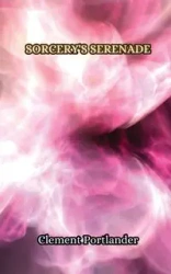 Sorcery's Serenade - Clement Portlander