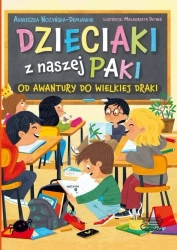 Dzieciaki z naszej paki. Od awantury do wielkiej.. - Agnieszka Nożyńska-Demianiuk