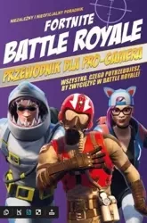 Fortnite Battle Royale. Przewodnik... - praca zbiorowa