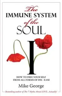 The Immune System of the Soul - George Mike