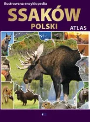 Ilustrowana encyklopedia ssaków Polski. Atlas - praca zbiorowa