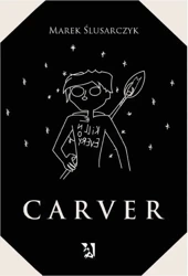 Carver - Marek Ślusarczyk