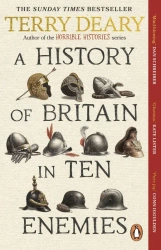 A History of Britain in Ten Enemies wer. angielska - Terry Deary