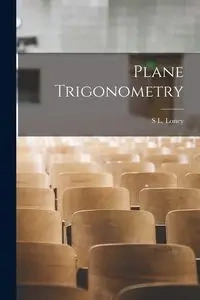 Plane Trigonometry - Loney S L.
