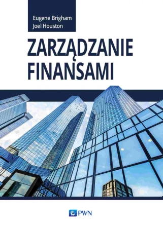 Zarządzanie finansami - Eugene Brigham, Joel Houston