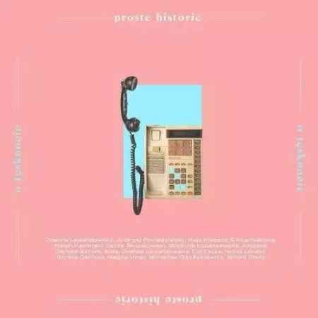 Proste historie o tęsknocie CD - praca zbiorowa