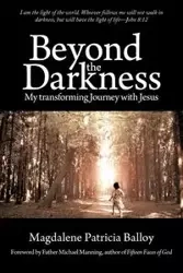 Beyond the Darkness - Magdalene Patricia Balloy