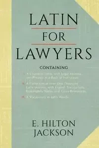 Latin for Lawyers. Containing - Jackson Hilton E.
