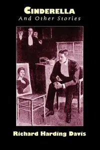 Cinderella and Other Stories - Davis Richard Harding