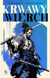 Droga Samotnego Psa T.2 Krwawy wierch - Arkady Saulski
