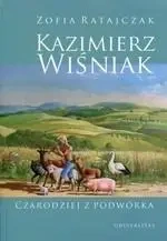 Kazimierz Wiśniak. Czarodziej z podwórka w.2019 - Zofia Ratajczak
