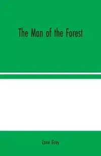 The Man of the Forest - Zane Grey