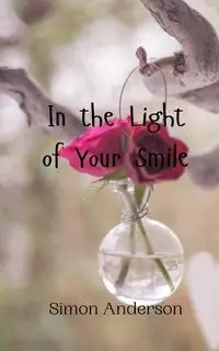 In the Light of Your Smile - Anderson Simon