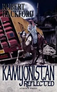 Kamyonistan Reflected - Robert Hackford