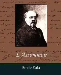 L'Assommoir - Emile Zola Zola