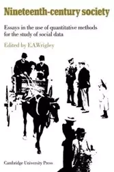 Nineteenth Century Society - Wrigley E. A.