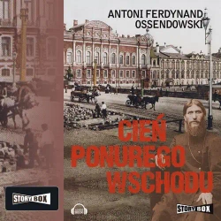 audiobook Cień ponurego Wschodu - Antoni Ferdynand Ossendowski