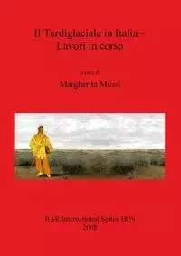 Il Tardiglaciale in Italia - Lavori in corso - Mussi Margherita