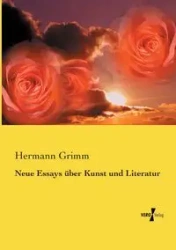 Neue Essays über Kunst und Literatur - Grimm Hermann