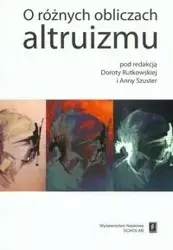 O różnych obliczach altruizmu - Rutkowska Dorota, Szuster Anna