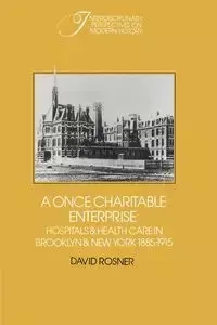 A Once Charitable Enterprise - David Rosner