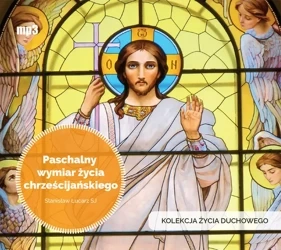 CD MP3 Paschalny wymiar życia chrześcijańskiego. Kolekcja Życia Duchowego - Stanisław Łucarz
