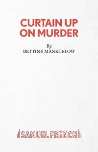 Curtain Up On Murder - Manktelow Bettine