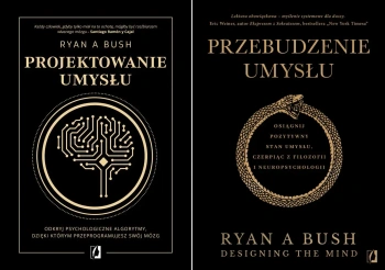 Projektowanie umysłu + Przebudzenie umysłu Osiągnij pozytywny stan Bush - Ryan A. Bush