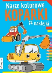 Nasze kolorowe koparki - praca zbiorowa