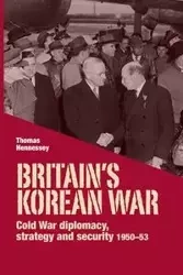 Britain’s Korean War - Thomas Hennessey