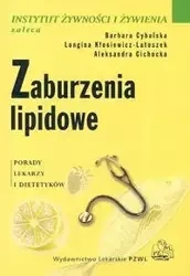 Zaburzenia lipidowe - Barbara Cybulska, Kłosiewicz-Latoszek Longina, Aleksandra Cichocka