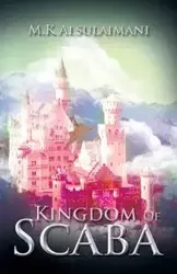 Kingdom of Scaba - Alsulaimani M. K.