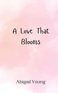 A Love That Blooms - Young Abigail